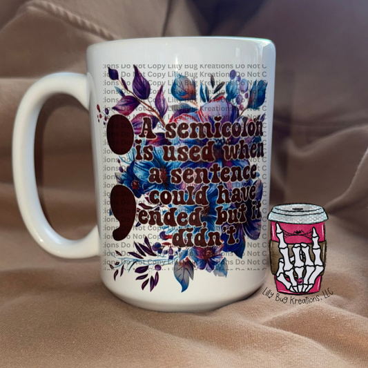 Semicolon is Used Mug