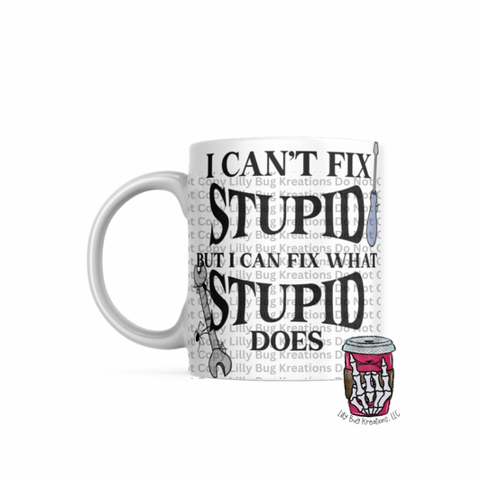 Can’t Fix Stupid - Tools - Mug